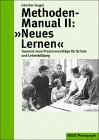 Methoden-Manual II Neues Lernen. Tausend Praxisvorschlge fr die Schule und Lehrerbildung